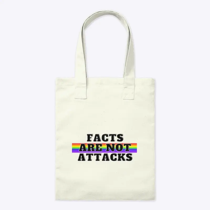 FACTS ARE NOT ATTACKS